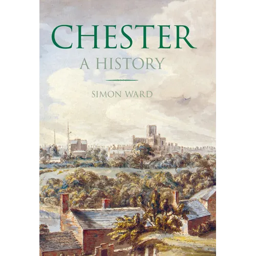 Chester: A History - Paperback