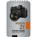 Nikon Zf: Pocket Guide: Buttons, Dials, Settings, Modes, and Shooting Tips - Spiral