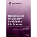 Renegotiating Disciplinary Fields in the Life Sciences - Hardcover
