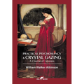 Practical Psychomancy & Crystal Gazing - Paperback