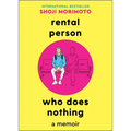 Rental Person Who Does Nothing: A Memoir - Hardcover
