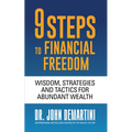 9 Steps to Financial Freedom: Wisdom, Strategies and Tactics for Abundant Wealth - Paperback