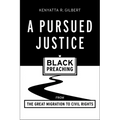 A Pursued Justice: Black Preaching from the Great Migration to Civil Rights - Paperback