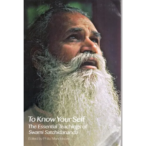 To Know Your Self: The Essential Teachings of Swami Satchidananda, Second Edition - Paperback