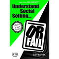 Understand Social Selling...or Fail - Paperback