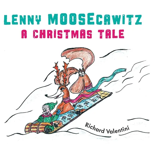 Lenny Moosecawitz - A Christmas Tale - Hardcover