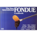 The New International Fondue Cookbook - Paperback