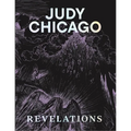 Judy Chicago: Revelations - Hardcover
