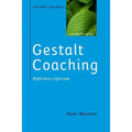 Gestalt Coaching: Right Here, Right Now - Paperback