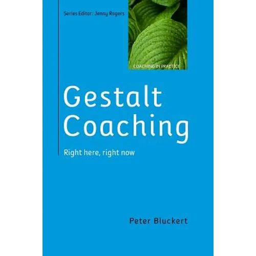 Gestalt Coaching: Right Here, Right Now - Paperback