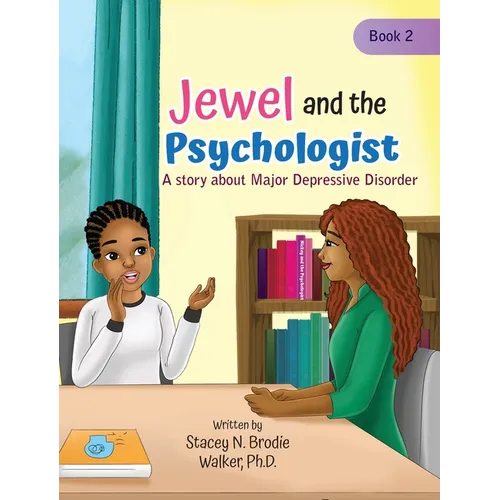 Jewel and the Psychologist: A story about Major Depressive Disorder - Hardcover