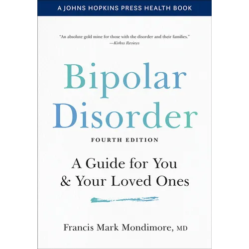 Bipolar Disorder: A Guide for You and Your Loved Ones - Paperback