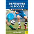 Defending in Soccer: The Comprehensive Guide - Paperback