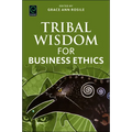 Tribal Wisdom for Business Ethics - Paperback