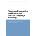 Teaching Pragmatics and Instructed Second Language Learning: Study Abroad and Technology-Enhanced Teaching - Paperback