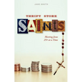 Thrift Store Saints: Meeting Jesus 25 Cents at a Time - Paperback