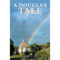 A Dougla's Tale: Growing up Inter-Racial in Inter-Cultural Flanagin Town, Trinidad - Paperback