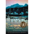 Blonde Indian: An Alaska Native Memoir Volume 57 - Paperback