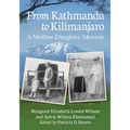 From Kathmandu to Kilimanjaro: A Mother-Daughter Memoir - Paperback