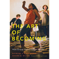 The Art of Becoming: How Group Improvisation Works - Paperback
