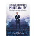 The 9 Levels to Greater Profitability: How I Tripled my Net Profit in 12 Months - Paperback
