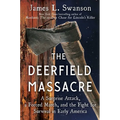The Deerfield Massacre: A Surprise Attack, a Forced March, and the Fight for Survival in Early America - Hardcover