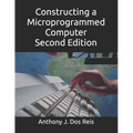 Constructing a Microprogrammed Computer Second Edition - Paperback