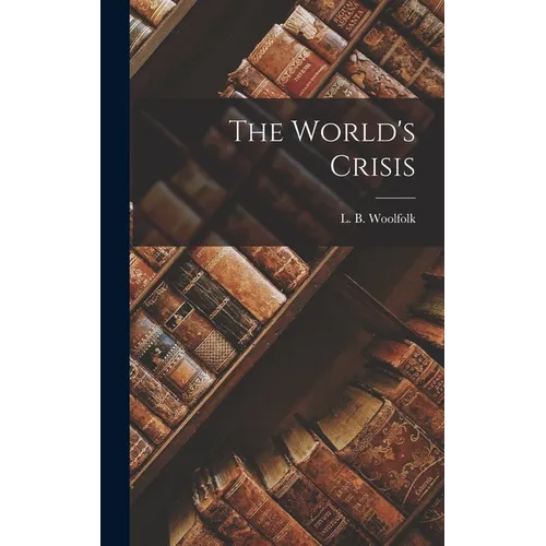 The World's Crisis - Hardcover