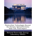 Photovoltaic Technologies Beyond the Horizon: Optical Rectenna Solar Cell, Final Report - Paperback
