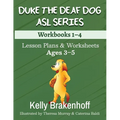 Duke the Deaf Dog ASL Series Ages 3-5: Lesson Plans & Worksheets Workbooks 1-4 - Paperback