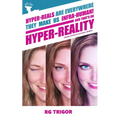 Hyper-reality: Hyper-reals are everywhere, they make us infra-human! and that's ok - Paperback