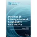 Dynamics of Interorganisational Collaborative Relationships - Hardcover