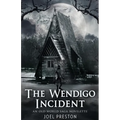 The Wendigo Incident: An Old World Saga Novelette - Paperback