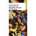 Tina Shot Me Between the Eyes - Paperback