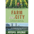 Farm the City: A Toolkit for Setting Up a Successful Urban Farm - Paperback