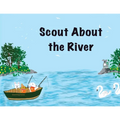 Scout About the River - Paperback