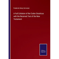 A Full Collation of the Codex Sinaiticus with the Received Text of the New Testament - Paperback