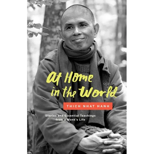 At Home in the World: Stories and Essential Teachings from a Monk's Life - Hardcover