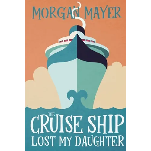 The Cruise Ship Lost My Daughter - Paperback