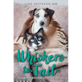 Whiskers to Tail: A Guide to Health Conditions of Dogs and Cats - Paperback