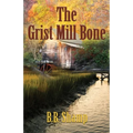 The Grist Mill Bone - Paperback