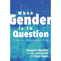 When Gender is in Question: A Guide to Understanding - Paperback