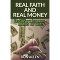 Real Faith and Real Money: Finding the True Riches of Life - Paperback