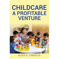 Childcare: A Profitable Venture - Paperback