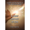 A Brief History of God: A Better Understanding of Love and Forgiveness - Paperback
