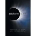 Beyond the Eclipse: Stories of Life, Loss, and Hope - Hardcover
