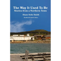 The Way It Used To Be: Stories from a Northern Town - Paperback