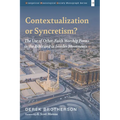 Contextualization or Syncretism?: The Use of Other-Faith Worship Forms in the Bible and in Insider Movements - Paperback