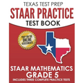 TEXAS TEST PREP STAAR Practice Test Book STAAR Mathematics Grade 5: Includes 3 Complete STAAR Math Practice Tests - Paperback