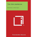 The Neo-American: Building a New Race - Paperback